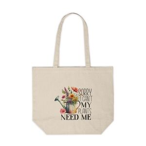 Sorry I Can't, My Plants Need Me Custom Canvas Tote Bag